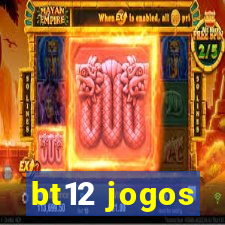 bt12 jogos